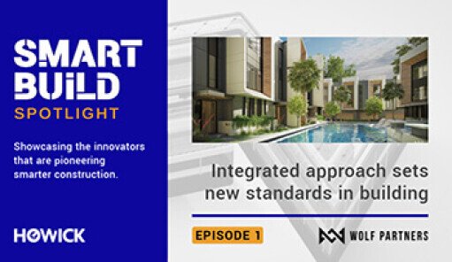 SMART BUILD SPOTLIGHT - Wolf Partners’ integrated approach lifts the game for building smarter
