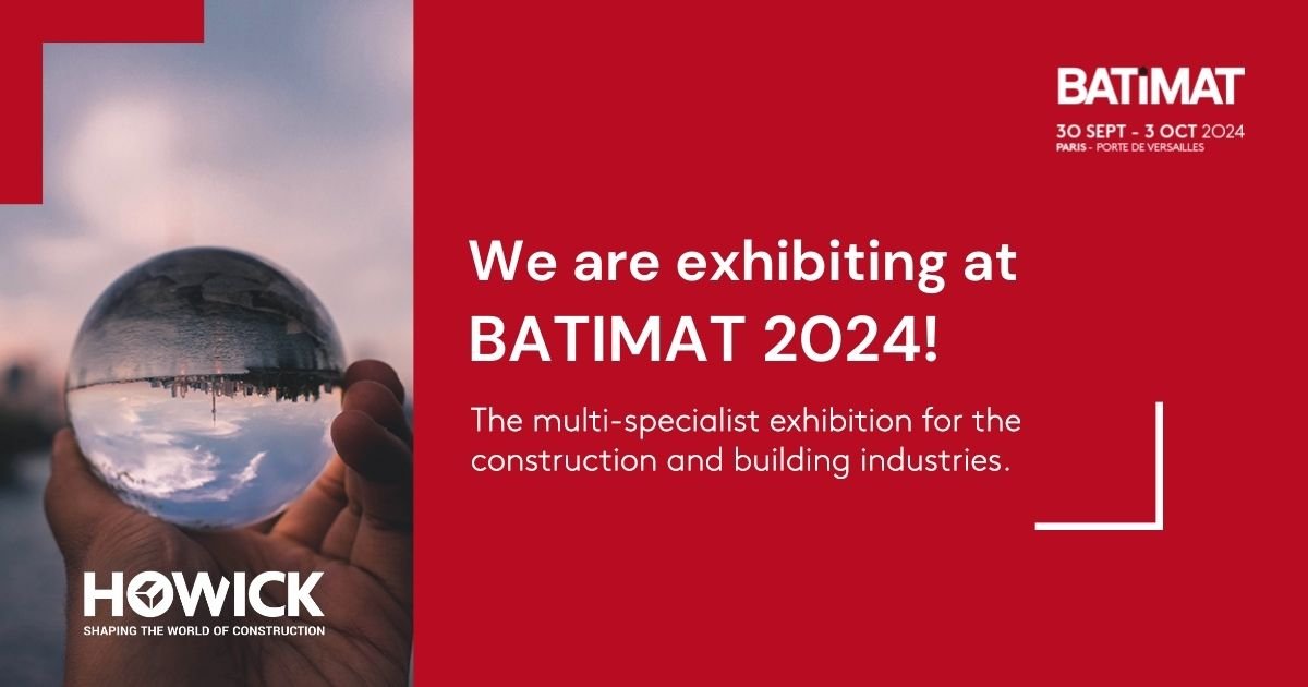 Howick is exhibiting at BATIMAT 2024